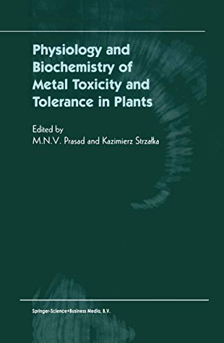 Physiology and Biochemistry of Metal Toxicity and Tolerance in Plants [Hardcover]