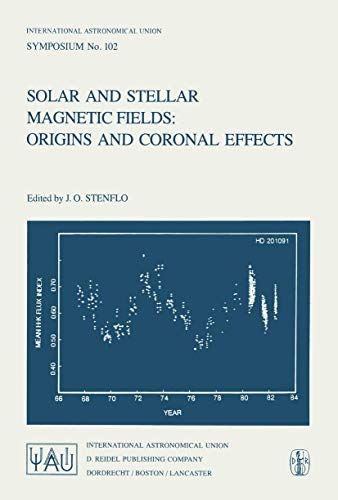 Solar and Stellar Magnetic Fields: Origins and Coronal Effects [Hardcover]