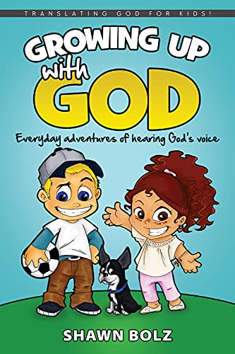 Growing Up with God: Everyday Adventures of Hearing God's Voice [Paperback]