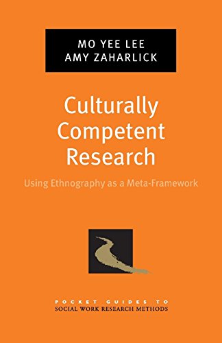 Culturally Competent Research Using Ethnography as a Meta-Frameork [Paperback]