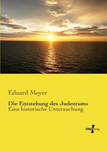 Die Entstehung Des Judentums Eine Historische Untersuchung (german Edition) [Paperback]