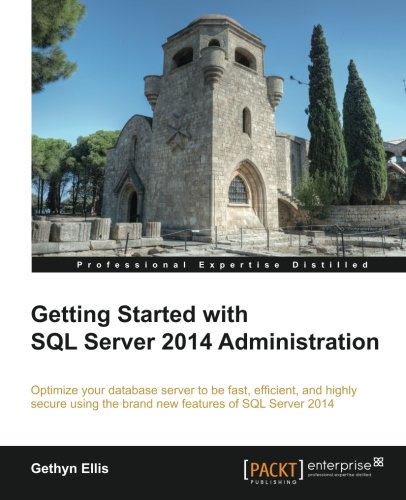 Getting Started With Sql Server 2014 Administration [Paperback]