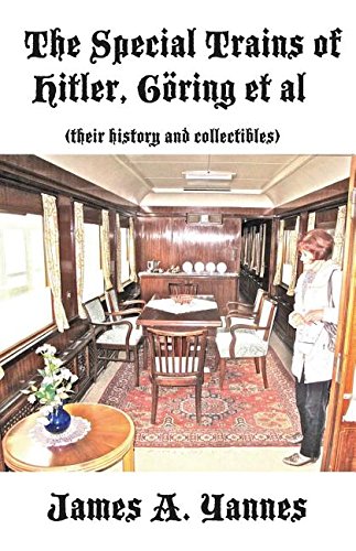 The Special Trains Of Hitler, Gring Et Al (their History And Collectibles) [Paperback]