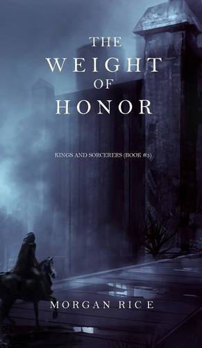 The Weight Of Honor (kings And Sorcerers--Book 3) [Hardcover]