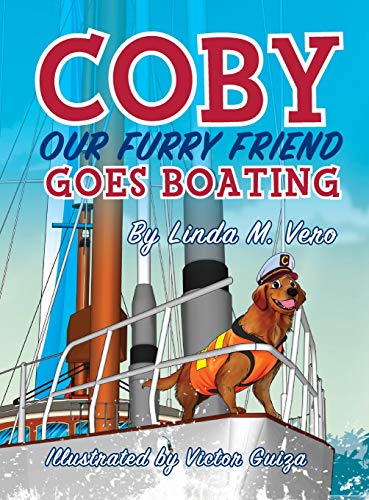 Coby Our Furry Friend Goes Boating [Hardcover]