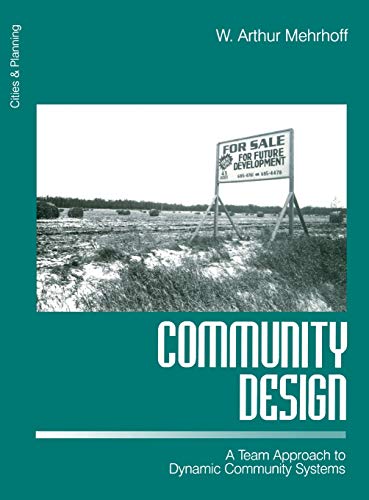 Community Design A Team Approach to Dynamic Community Systems [Hardcover]