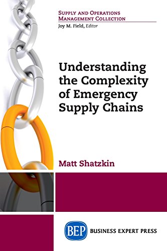 Understanding The Complexity Of Emergency Supply Chains [Paperback]