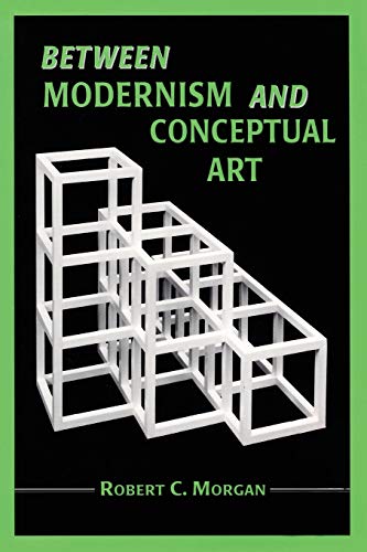 Beteen Modernism and Conceptual Art  A Critical Response [Paperback]