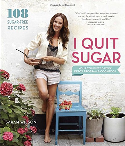 I Quit Sugar: Your Complete 8-Week Detox Prog