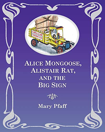 Alice Mongoose, Alistair Rat, And The Big Sign [Paperback]