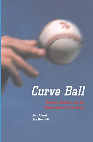 Curve Ball: Baseball, Statistics, and the Role of Chance in the Game [Hardcover]