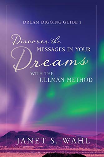 Discover The Messages In Your Dreams With The Ullman Method [Paperback]