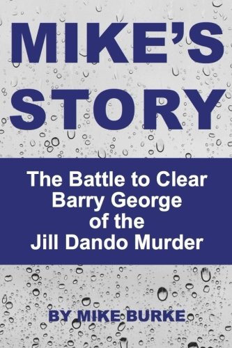 Mike's Story  The Battle to Clear Barry George of the Jill Dando Murder [Paperback]