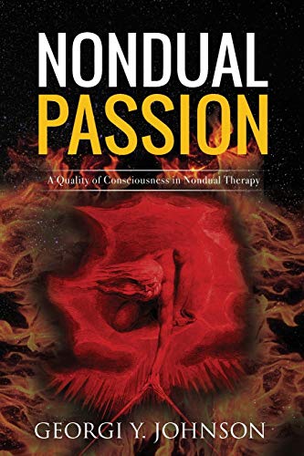 Nondual Passion  A Quality of Consciousness in Nondual Therapy [Paperback]