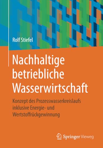 Nachhaltige betriebliche Wasserwirtschaft: Konzept des Prozesswasserkreislaufs i [Paperback]