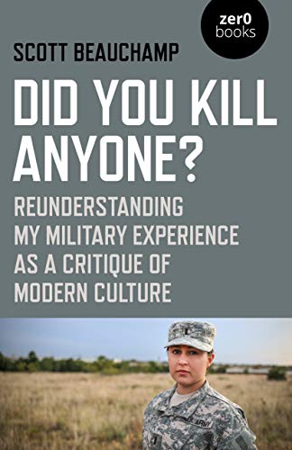 Did You Kill Anyone?: Reunderstanding My Military Experience as a Critique of Mo [Paperback]