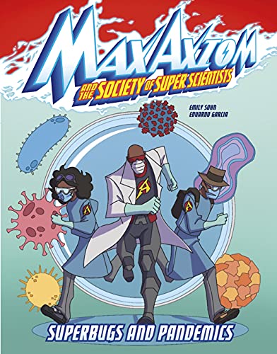 Superbugs and Pandemics: A Max Axiom Super Scientist Adventure [Paperback]