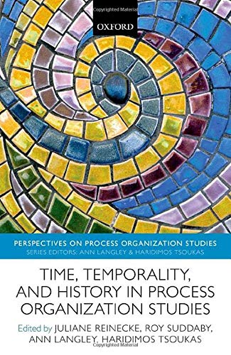 Time, Temporality, and History in Process Organization Studies [Hardcover]