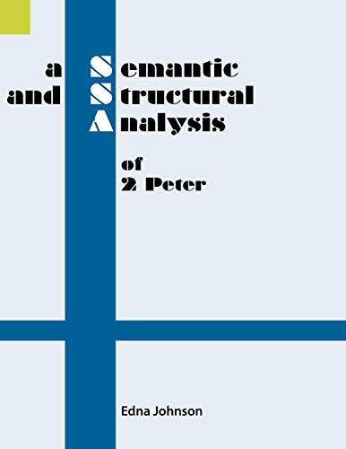 A Semantic And Structural Analysis Of 2 Peter (semantic And Structural Analyses  [Paperback]