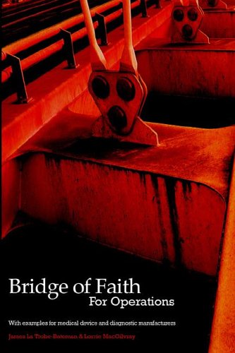 Bridge Of Faith For Operations With Examples For Medical Device And Diagnostic M [Paperback]