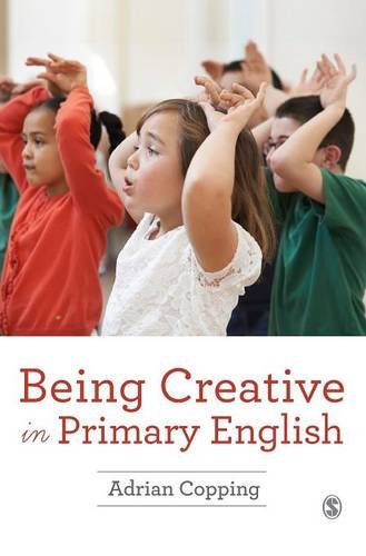 Being Creative in Primary English [Hardcover]