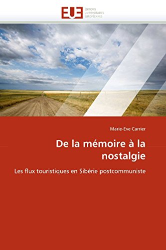 De La Mmoire  La Nostalgie Les Flux Touristiques En Sibrie Postcommuniste (f [Paperback]