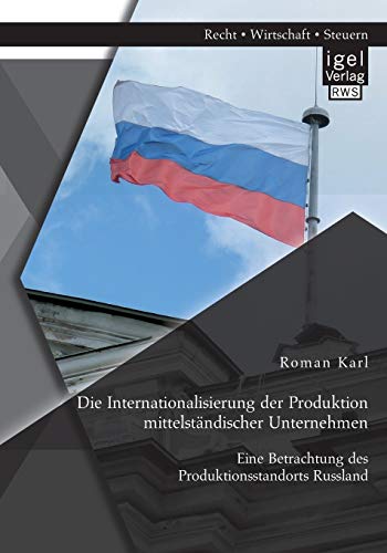 Die Internationalisierung Der Produktion Mittelstndischer Unternehmen Eine Bet [Paperback]