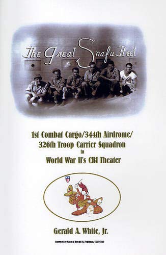 Great Snafu Fleet  1st Combat Cargo-344th Airdome-326th Troop Carrier Squadron  [Hardcover]