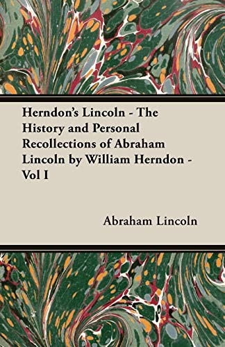 Herndon's Lincoln - the History and Personal Recollections of Abraham Lincoln by [Paperback]