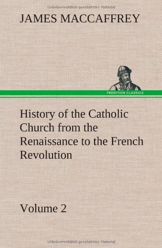 History of the Catholic Church from the Renaissance to the French Revolution - V [Hardcover]