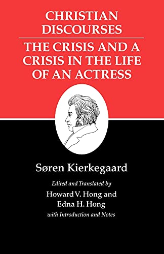 Kierkegaard's Writings, XVII, Volume 17 Christian Discourses The Crisis and a  [Paperback]