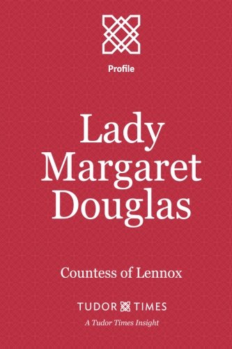 Lady Margaret Douglas Countess Of Lennox (tudor Times Insights (profile)) (volu [Paperback]