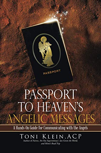 Passport To Heaven's Angelic Messages A Hands-On Guide For Communicating With T [Paperback]