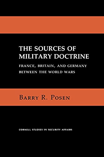 The Sources Of Military Doctrine France, Britain, And Germany Beteen The World [Paperback]