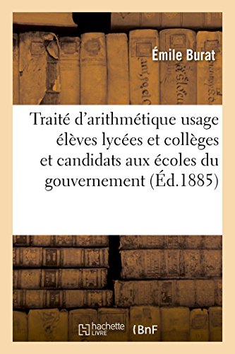 Traite D'arithmetique Eleves Des Lycees Et Colleges Et Candidats Aux Ecoles Du G [Paperback]