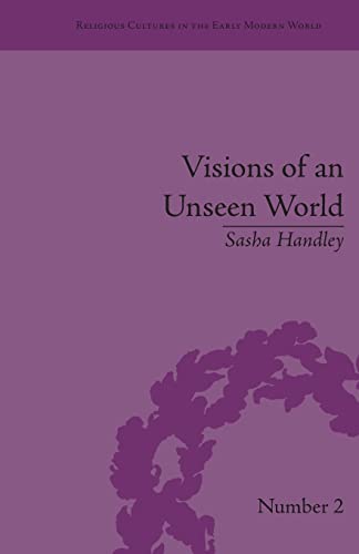 Visions of an Unseen World Ghost Beliefs and Ghost Stories in Eighteenth Centur [Paperback]