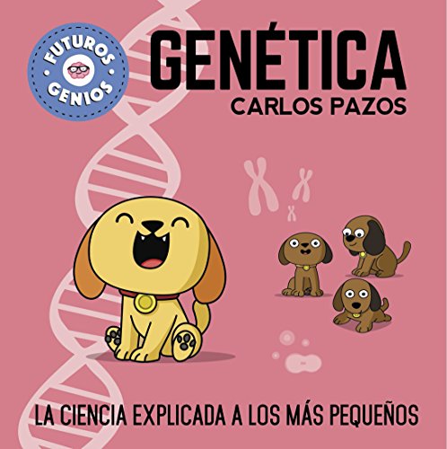 Gentica / Genetics for Smart Kids: La ciencia explicada a los ms pequeos / Sc [Hardcover]