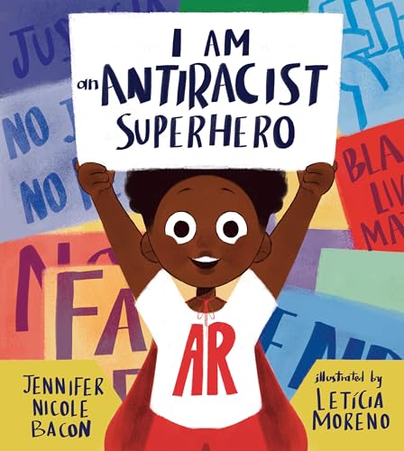 I Am an Antiracist Superhero: With Activities to Help You Be One Too! [Hardcover]