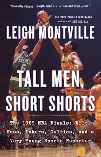 Tall Men, Short Shorts: The 1969 NBA Finals: Wilt, Russ, Lakers, Celtics, and a  [Paperback]