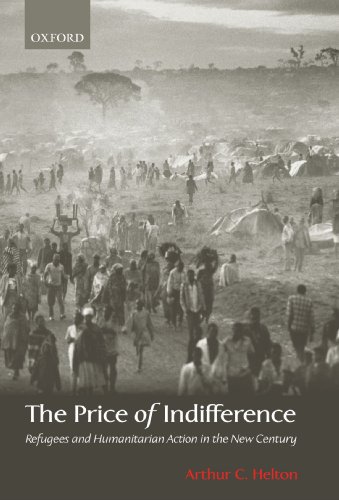 The Price of Indifference Refugees and Humanitarian Action in the Ne Century [Paperback]