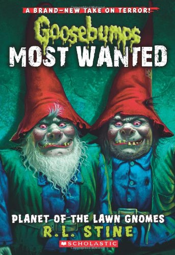 Planet of the Lawn Gnomes (Goosebumps Most Wanted #1) [Paperback]