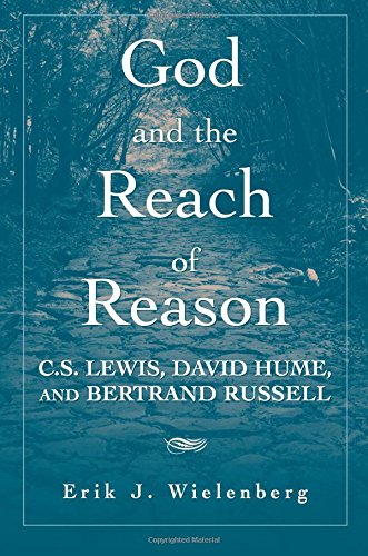 God and the Reach of Reason C. S. Leis, David Hume, and Bertrand Russell [Paperback]