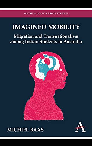 Imagined Mobility Migration and Transnationalism among Indian Students in Austr [Hardcover]