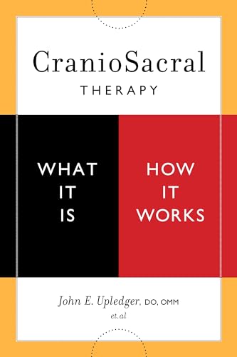 CranioSacral Therapy: What It Is, How It Works [Paperback]