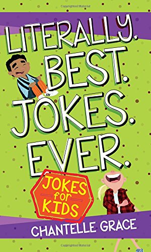 Literally. Best. Jokes. Ever.: Joke Book For