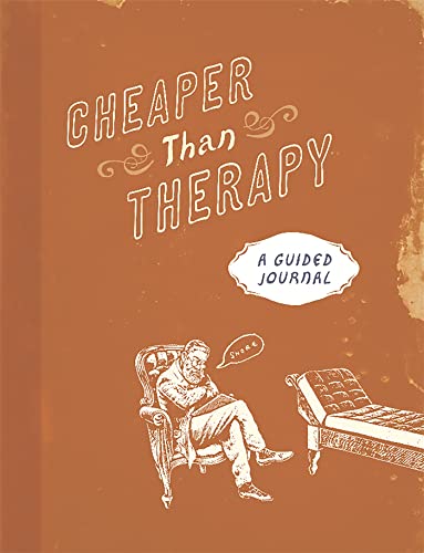 Cheaper than Therapy: A Guided Journal [Paperback]