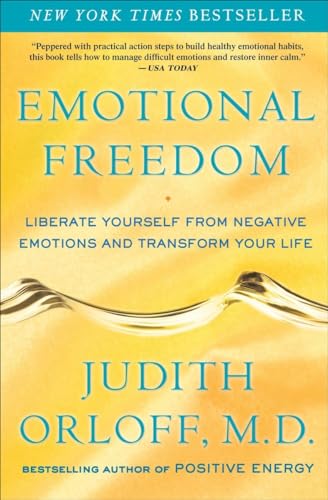 Emotional Freedom: Liberate Yourself from Negative Emotions and Transform Your L [Paperback]