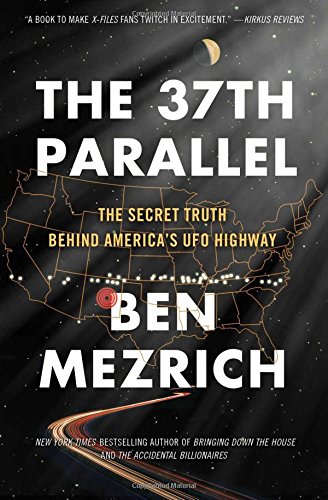 The 37th Parallel: The Secret Truth Behind America's UFO Highway [Paperback]