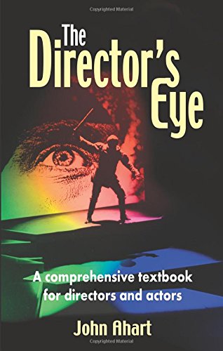 The Director's Eye: A Comprehensive Textbook For Directors And Actors [Paperback]