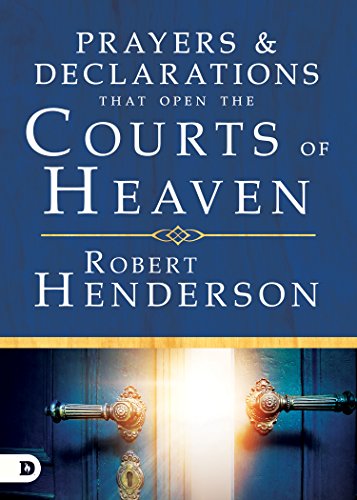 Prayers and Declarations That Open the Courts of Heaven [Hardcover]